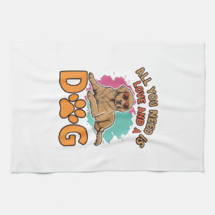 All You Need Is Love and a Dog Vintage Dog Lover D Tea Towel