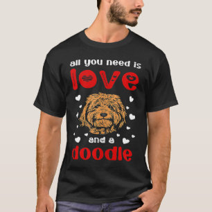 All You Need is Love and a Doodle Valentine's Dog T-Shirt