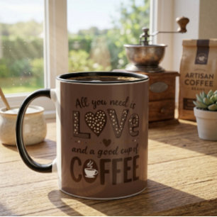 All you need is love and a good cup of coffee.