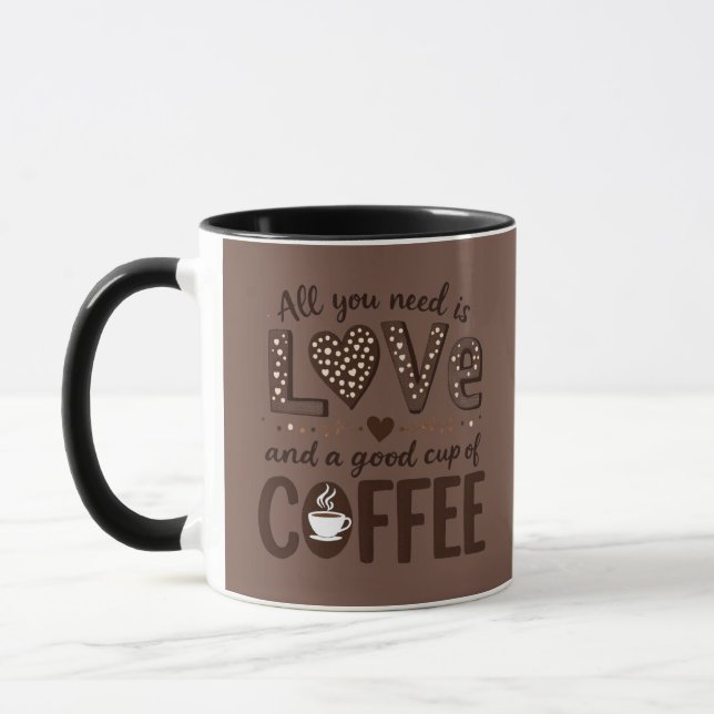 All you need is love and a good cup of coffee. (Left)