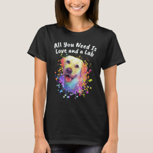 All You Need Is Love and a Lab Rescue Dog Labrador T-Shirt