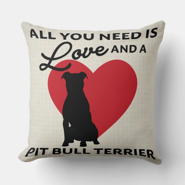 All You Need is Love and a Pit Bull Terrier Cushion (Front)