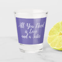 All you need is love and a sister purple and white