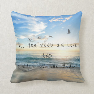 All You Need Is Love and A Walk On The Beach Throw Cushion