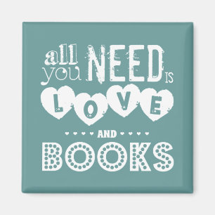 All You Need is Love and Books Magnet