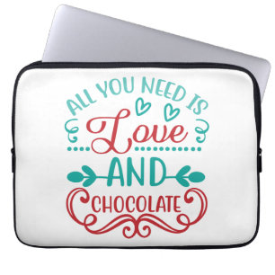All You Need is Love and Chocolate Laptop Sleeve
