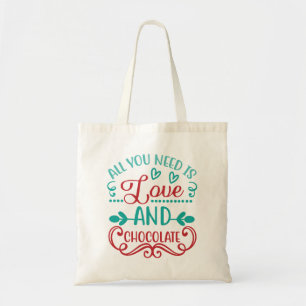 All You Need is Love and Chocolate Tote Bag