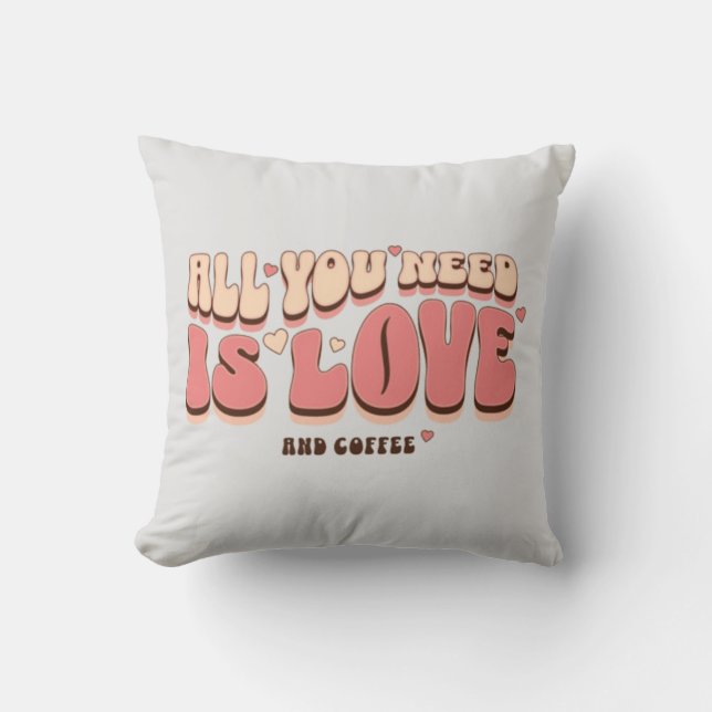 All You Need Is Love And Coffee Cushion (Front)