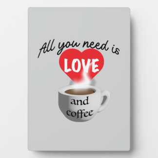All you need is love and coffee plaque