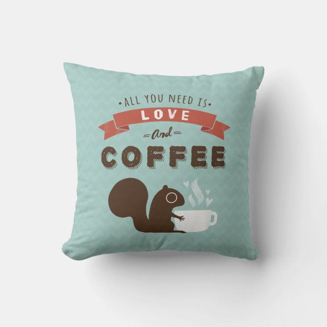 All You Need is Love and Coffee - Squirrel Cushion (Front)