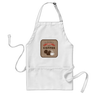 All You Need is Love and Coffee - Squirrel Standard Apron