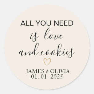 All You Need Is Love And Cookies   Wedding Favour  Classic Round Sticker