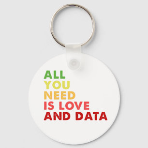 All you need is love and data teacher key ring