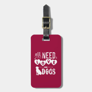 All You Need is Love... And Dogs Luggage Tag
