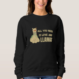 All You Need Is Love And Llamas Cute Animals Sweatshirt