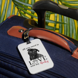 All You Need Is Love and My Dog – Custom Pet Name Luggage Tag
