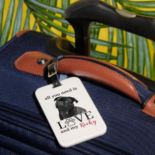 All You Need Is Love and My Dog – Custom Pet Name Luggage Tag