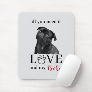 All You Need Is Love and My Dog – Custom Pet Name  Mouse Mat