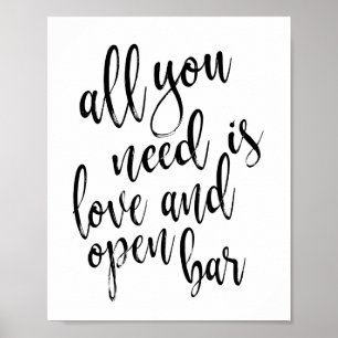 All you Need is Love and Open Bar 8x10 Sign