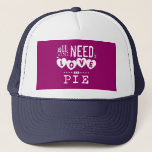 All You Need is Love and Pie Trucker Hat