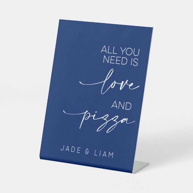 All You Need Is Love And Pizza Wedding Royal Blue Pedestal Sign (Front)