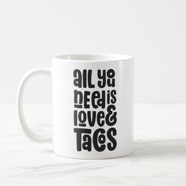 All You Need Is Love and Tacos Coffee Mug (Left)