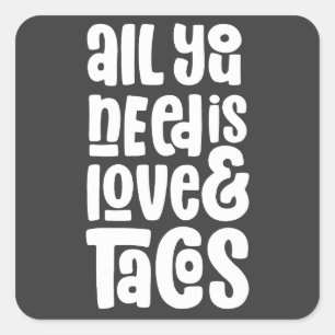 All You Need Is Love and Tacos Square Sticker