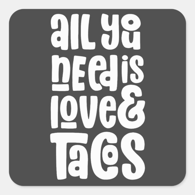 All You Need Is Love and Tacos Square Sticker (Front)