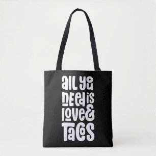 All You Need Is Love and Tacos Tote Bag