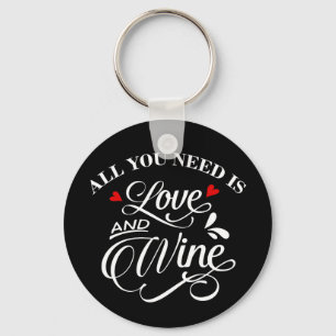 All You Need is Love and Wine Chalkboard Key Ring