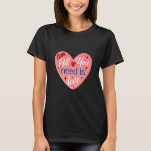 All You Need Is Love Bachelorette Party T-Shirt