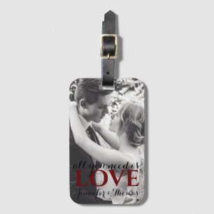 All you need is Love Cute Couple Wedding Photo Luggage Tag