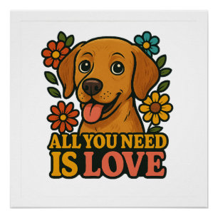All You Need Is Love Dog Poster