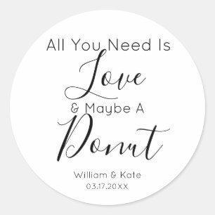 All You Need Is Love Doughnut Rustic Wedding Favou Classic Round Sticker