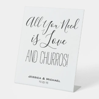 All you need is love funny wedding churros table pedestal sign