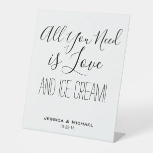 All you need is love funny wedding ice cream table pedestal sign