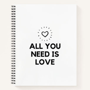 All you need is love notebook