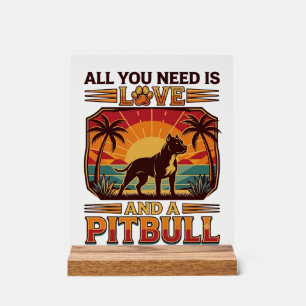 All You Need Is Love Pitbull Dog Sunset Palm Trees Acrylic Sign