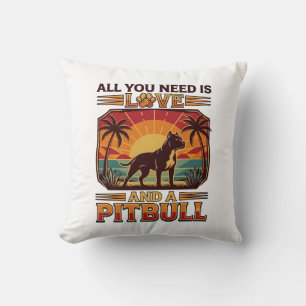 All You Need Is Love Pitbull Dog Sunset Palm Trees Cushion