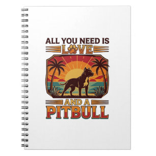 All You Need Is Love Pitbull Dog Sunset Palm Trees Notebook
