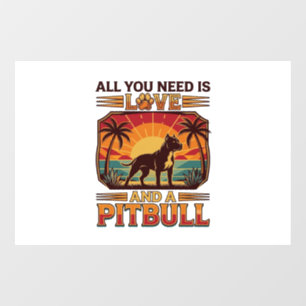 All You Need Is Love Pitbull Dog Sunset Palm Trees Window Cling