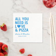 All you need is love & pizza Modern Wedding Napkin