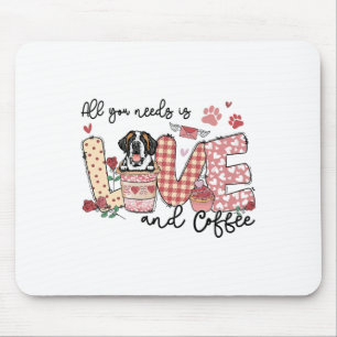 All You Need Is Love Saint Bernard And Coffee Vale Mouse Mat
