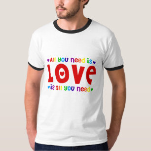 All you Need is Love T-Shirt