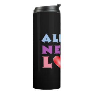 All You Need Is Love Thermal Tumbler
