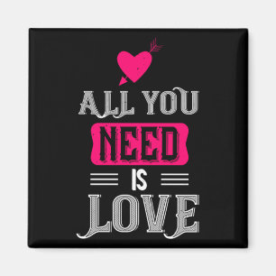 All You Need Is Love Valentines Day For Him Her  Magnet