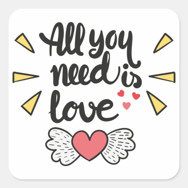 All you need is love Valentine's Quote Square Sticker (Front)