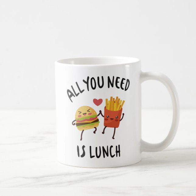 All you need is lunch coffee mug (Right)