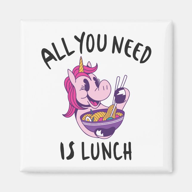 All you need is lunch magnet (Front)