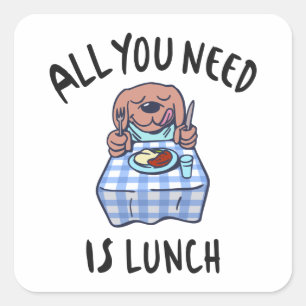 All you need is lunch square sticker